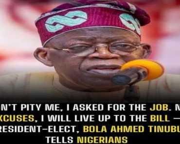 Don’t pity me, I asked for the job. No excuses, I will live up to the bill — President-elect, Bola Ahmed Tinubu, tells Nigerians